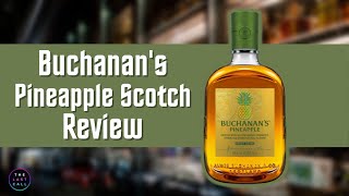 Buchanans Pineapple Scotch Whiskey Review [upl. by Shandeigh567]