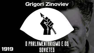 👁️ O Parlamentarismo E Os Sovietes  Grigori Zinóviev [upl. by Llesirg]