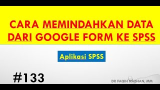 CARA MEMINDAHKAN DATA DARI GOOGLE FORM KE SPSS [upl. by Lambertson587]