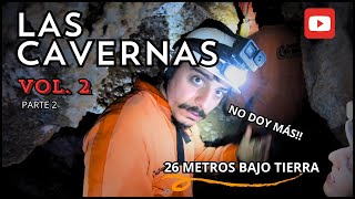 Hasta donde llega esta CAVERNA NO PUEDO MÁS⚠️🧗‍♂️ Volumen 2  Parte 2 de las Cavernas [upl. by Godart179]