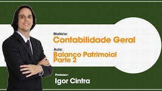 Aula Grátis de Contabilidade Geral  Balanço Patrimonial  Parte 2 Isolada  434 [upl. by Jar]