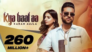 Kya Baat Aa  Karan Aujla Official Video Tania  Desi Crew  Latest Punjabi Songs [upl. by Ociram598]