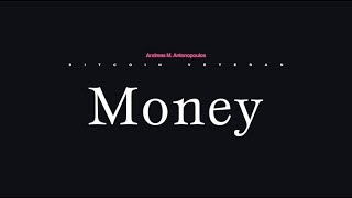 Andreas M Antonopoulos on Money [upl. by Jorrie]