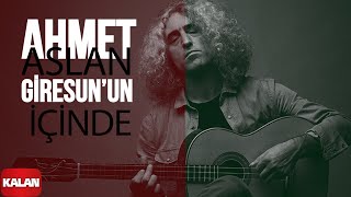 Ahmet Aslan  Giresunun İçinde I Orijinal Dizi Müzikleri © 2016 Kalan Müzik [upl. by Yelkreb]