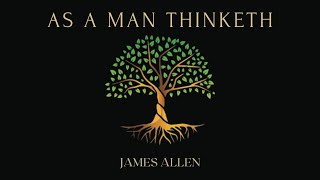 As a Man Thinketh By James Allen [upl. by Derril809]