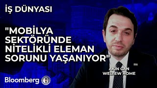 İş Dünyası  quotMobilya Sektöründe Nitelikli Eleman Sorunu Yaşanıyorquot  3 Ekim 2023 [upl. by Av844]