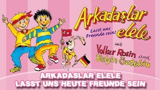 Volker Rosin  Arkadaslar Elele  Lasst Uns Heute Freunde Sein  Bekannt aus dem KiKa  Kinderlieder [upl. by Ettesus139]