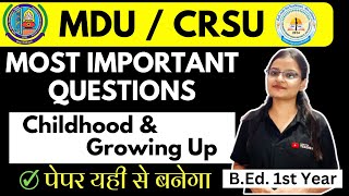 Childhood and Growing Up Important Questions  BED 1st Year I Paper  1 I MDU and CRSU [upl. by Rolf]