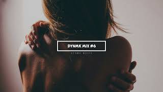 DYNMK MIX 6 DYNMK MIX  2024  DYNMK STATE OF MIND  DYNMK MUSIC [upl. by Greenes]