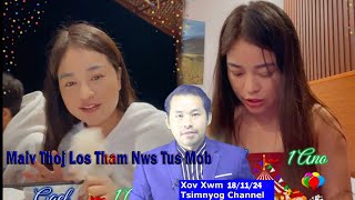 Xov Xwm Tshiab 181124 Tos Maiv Thoj Tsis Yuav Cai Vim Nws Muaj Ib Tug Mob Mloog Nws Tham Qhia Peb [upl. by Langham761]