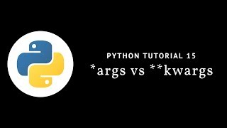 args vs kwargs  Advanced Python  Tutorial 15 [upl. by Florida]