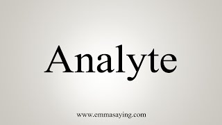 How To Say Analyte [upl. by Anam340]