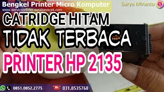 Cartridge Hitam Tidak Terbaca Printer HP 2135 kenali penyebab dan cara mengatasinya [upl. by Elocn777]