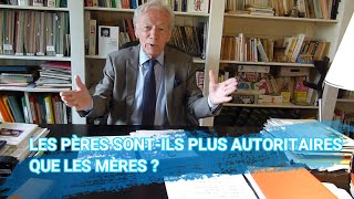 LES PÈRES SONTILS PLUS AUTORITAIRES QUE LES MÈRES [upl. by Baumbaugh]