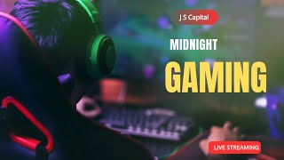 Midnight gaming with JS CAPITAL [upl. by Adnak352]