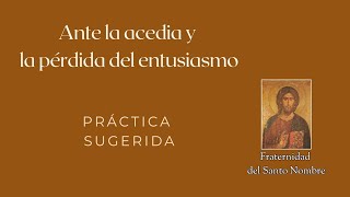 Ante la acedia y la pérdida del entusiasmo  Prácticas sugeridas con Anne  5 de agosto de 2024 [upl. by Lhok]