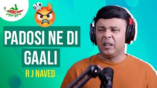 Padosi Ko Gaali  Mirchi Murga  RJ Naved [upl. by Othelia389]