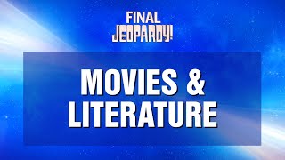 Movies amp Literature  Final Jeopardy  JEOPARDY [upl. by Harwin]