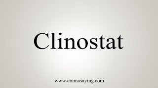 How To Say Clinostat [upl. by Ydnyc]