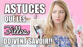 10 ASTUCES POUR LES FILLES À SAVOIR ABSOLUMENT [upl. by Nebra]