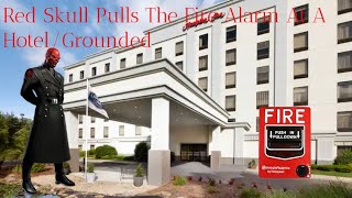 Red Skull Pulls The Fire Alarm At A HotelGrounded [upl. by Ready482]