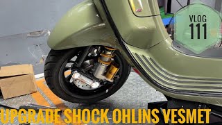 VLOG 111  UPGRADE SHOCK OHLINS VESPA MATIC [upl. by Suu584]