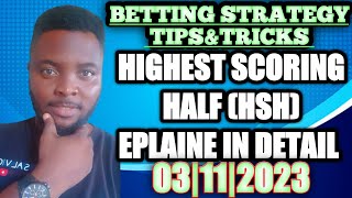 How to predict Highest Scoring Half HSH Explain What is HSH in Betting market Todays prediction [upl. by Suhpesoj]