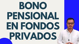 🔴¿CÓMO RECLAMAR EL BONO PENSIONAL EN LOS FONDOS PRIVADOS  BONO PENSIONAL EN FONDOS PRIVADOS🔴 [upl. by Cooke502]