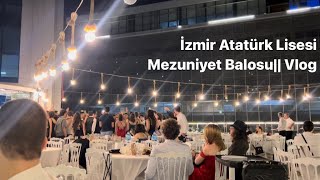 İzmir Atatürk Lisesi 136 Yıl Mezuniyet Balosu Vlog hazırlıklar kutlamalar lise bitti 🥺🥺 [upl. by Fabyola]