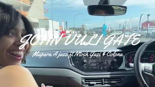 John Vuli Gate unofficial Music Video  Ntosh Gazi amp Mapara A Jazz ft Colano [upl. by Nwahsek]