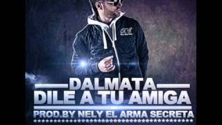 Dalmata  Dile A Tu Amiga Prod By Nely El Arma Secreta [upl. by Roti]