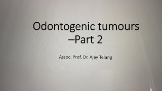 Odontogenic tumors  Part 2 [upl. by Rasaec]