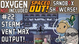 How To Maximise Steam Vent Output In ONI Spaced Out Sandbox Showcase 22 [upl. by Nuhs]