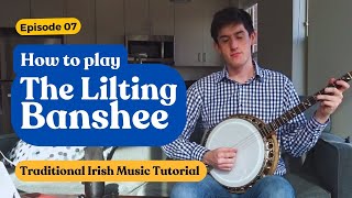 Learn The Lilting Banshee  Trad Tutorial by James Finnegan [upl. by Adnilreb]