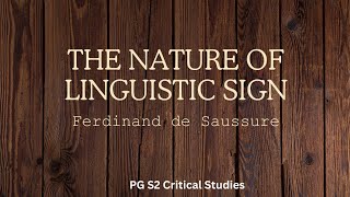 Nature of the Linguistic Sign Ferdinand de Saussure PG S2 Critical Studies [upl. by Walt]