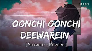 OONCHI OONCHI DEEWARO ko  slowed and reverb OfficialArijitSingh arijitsingh [upl. by Anisah]