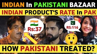 INDIAN PRODUCTS RATES IN PAKISTAN  INDIAN VISITED PAKISTANI MARKET PAK PUBLIC REACTION REAL TV [upl. by Siul893]