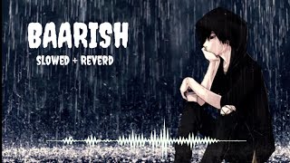 Baarish Slowed  ReverbLyrics Half Girlfriend Sad song  Sanniofficial1  song [upl. by Ddene741]