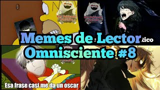 Memes de Lector Omnisciente 8 [upl. by Eob594]