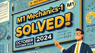 Edexcel A Levels Mechanics1 M1 October 2024 Question7 Solved  Detailed Explanation [upl. by Aniad]