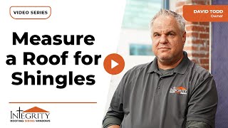 How to Measure a Roof for Shingles  Integrity Roofing [upl. by Assiralk]