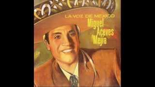 Miguel Aceves Mejia Prieta Linda [upl. by Akinhoj]