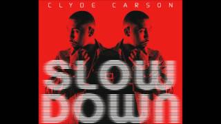 Clyde Carson  Slow Down Remix feat Gucci ManeGame E40 amp Dom Kennedy [upl. by Linnea]