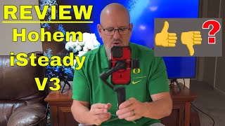 REVIEW  Hohem iSteady V3 Gimbal [upl. by Ravens]