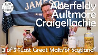 Aberfeldy 12 Aultmore 12 Craigellachie 13 A quick walk through of these Last Great Malts [upl. by Cohby]