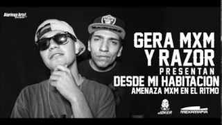 GERA MXM  DESDE MI HABITACIÓN  RAZOR PRODUCE AMENAZA BEAT [upl. by Rachaba]