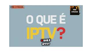 CONHEÇA O IPTV FIRE STREAM [upl. by O'Rourke834]