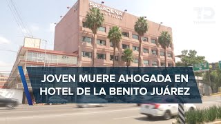 Joven muere ahogada en Hotel Pasadena Fiscalía de CdMx investiga como feminicidio [upl. by Coralie]