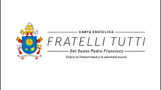 EncÃ­clica Fratelli Tutti [upl. by Jonell]