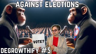 Against Elections Fix Democracy with Sortition and Sociocracy  DEGROWTHIFY 5 [upl. by Laveen772]